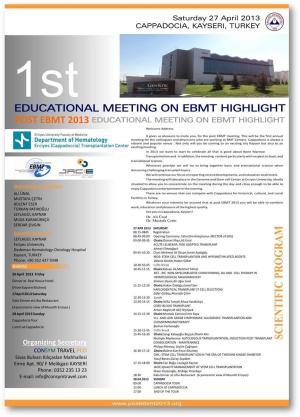 POST EBMT 2013 1st EDUCATIONAL MEETING ON
EBMT HIGHLIGHT
1st EDUCATIONAL MEETING ON
EBMT HIGHLIGHT
POST EBMT 2013
1st EDUCATIONAL MEETING ON
EBMT HIGHLIGHT
